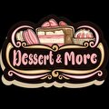 dessert &more