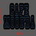 CAFE MOOD ‘DA
