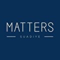 MATTERS SUADİYE